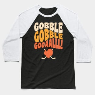 Thanksgiving Hockey Player Ice Hockey Gobble Goal Baseball T-Shirt